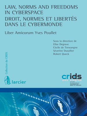 cover image of Law, Norms and Freedoms in Cyberspace / Droit, normes et libertés dans le cybermonde